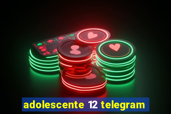 adolescente 12 telegram